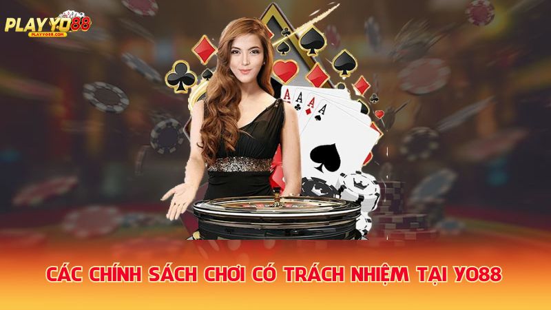 Cac-chinh-sach-choi-co-trach-nhiem-tai-Yo88