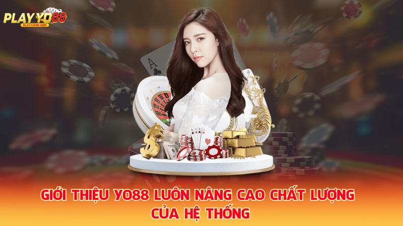 Gioi-thieu-Yo88-luon-nang-cao-chat-luong-cua-he-thong