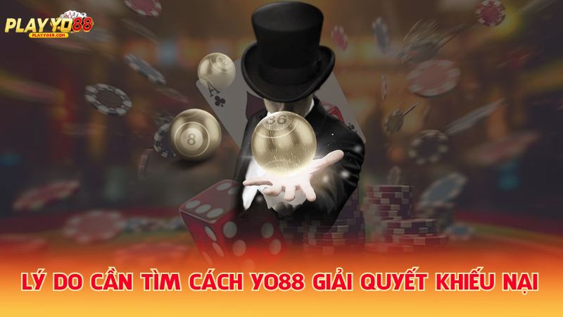 Ly-do-can-tim-cach-Yo88-giai-quyet-khieu-nai