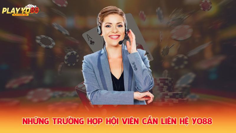 Nhung-truong-hop-hoi-vien-can-lien-he-YO88